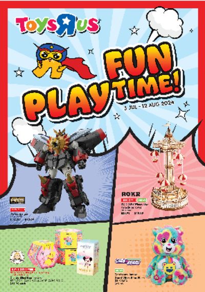 Toys R Us catalogue in Singapore | Fun play time | 03/07/2024 - 12/08/2024