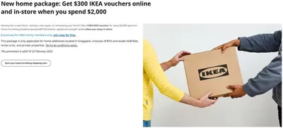 Home & Furniture offers | New home package: Get $300 IKEA vouchers online and in-store when you spend $2,000 in IKEA | 04/02/2025 - 23/02/2025